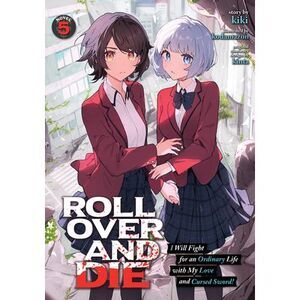 Roll Over and Die: I Will Fight for an Ordinary Life with My Love and Cursed Swo